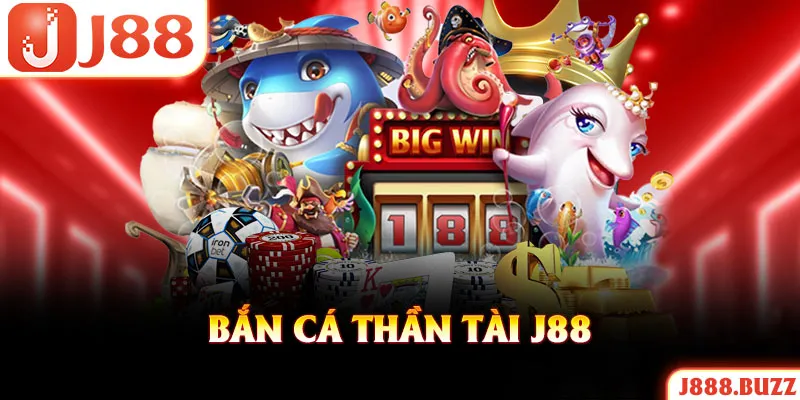 Bắn Cá Thần Tài J88 - Siêu Phẩm Săn Cá Với Jackpot Khủng