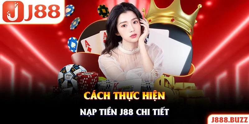 Bật mí các bước nạp tiền J88 nhanh chóng chỉ với vài phút