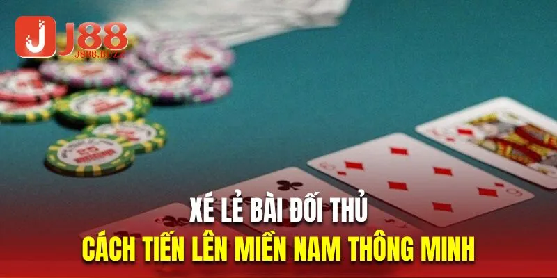 Xé lẻ bài đối thủ là cách chơi tiến lên miền Nam thông minh
