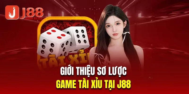 Giới thiệu sơ lược về game tài xỉu tại J88 
