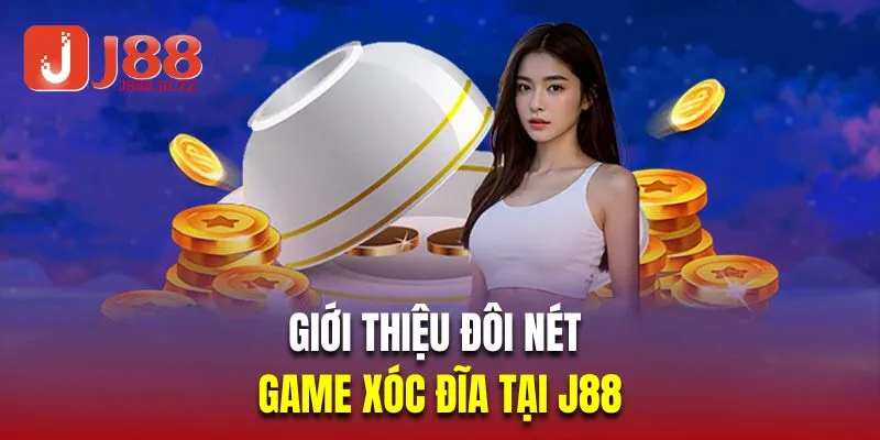 Giới thiệu đôi nét về game xóc đĩa tại J88