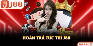 Hoàn Trả Tức Thì J88 - Chính Sách Bảo Hiểm Vốn Cược Hấp Dẫn