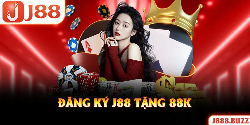 J88 Tặng 88K – Đăng Ký Nhận Siêu Thưởng Chào Mừng Hấp Dẫn