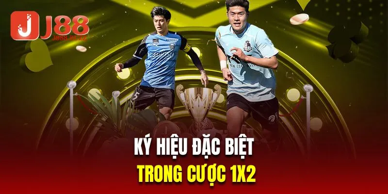 Những ký hiệu đặc biệt trong cược 1x2