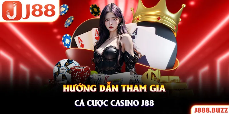 Quy trình cá cược casino live J88 chi tiết