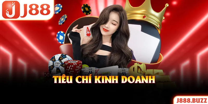 Tìm hiểu tiêu chí kinh doanh của casino J88