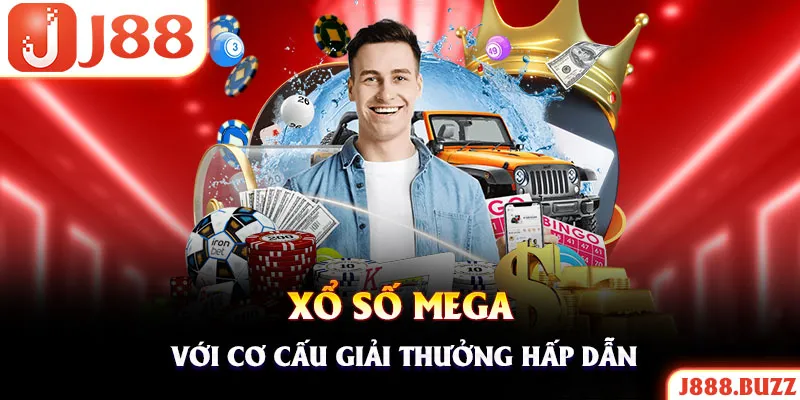 Xổ số Mega có cơ cấu thưởng siêu hấp dẫn